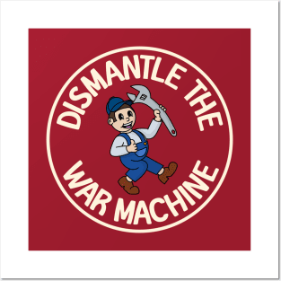 Dismantle The War Machine Posters and Art